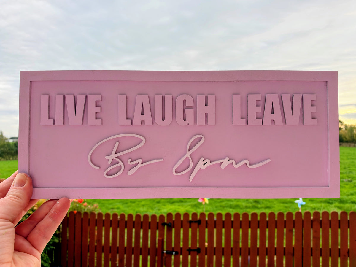 Leave Laugh Leave wall plaque